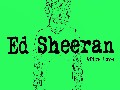 ** Ed Sheeran ~ Afire Love {Official} **