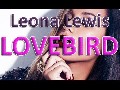 ** Leona Lewis ~ Lovebird ~ Lyrics **