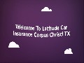 Latitude Car Insurance in Corpus Christi