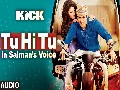 Tu Hi Tu Full Audio Song | Kick | Salman Khan