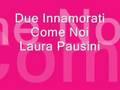 /9b51b71007-due-innamorati-come-noi-laura-pausini