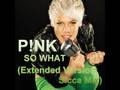 Pink - So What (Extended Version Sicca Mix)