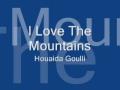Houaida Goulli - I Love The Mountains